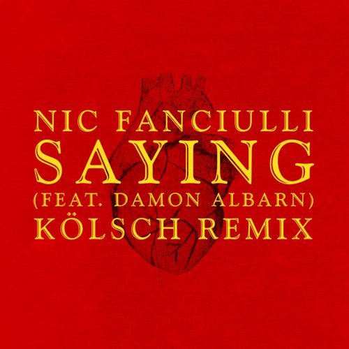 image cover: Nic Fanciulli - Saying (Feat. Damon Albarn) (Kolsch Remix) / SAVED16701Z