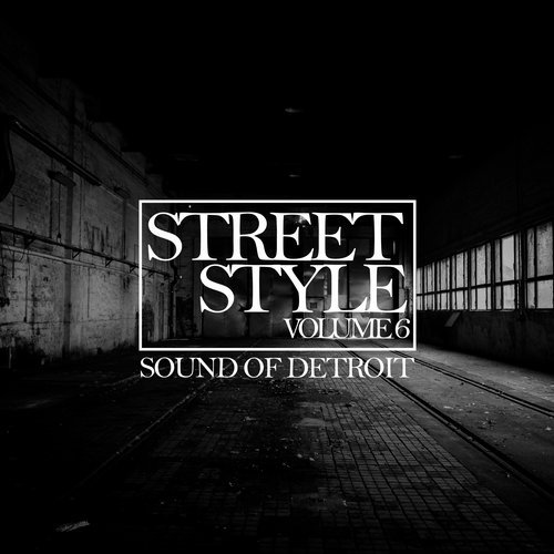 image cover: VA - Street Style - Sound of Detroit, Vol. 6 / DOPPELGAENGERCOMP545