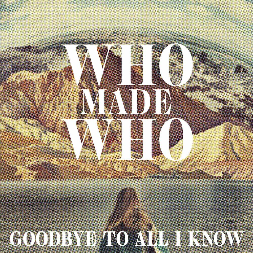 image cover: WhoMadeWho - Goodbye to All I Know (Remixes) / Embassy Of Music