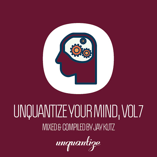 image cover: VA - Unquantize Your Mind Vol. 7 - Compiled & Mixed by Jay Kutz / Unquantize