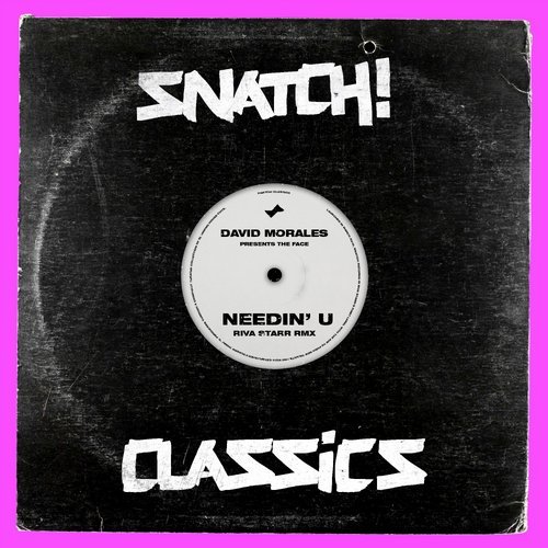 image cover: David Morales, The Face, Riva Starr - Needin' U / SNATCH108