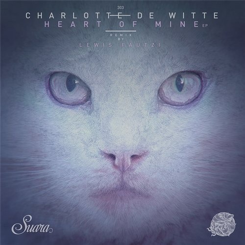 image cover: Charlotte de Witte - Heart Of Mine EP (+Lewis Fautzi Remix) / Suara