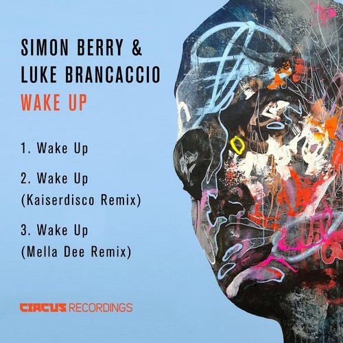 image cover: Simon Berry, Luke Brancaccio, Kaiserdisco, Mella Dee - Wake Up / Circus Recordings - CIRCUS084