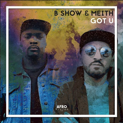 image cover: B Show, Meith - Got U / BLV5089441