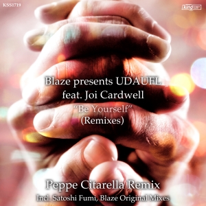 image cover: Blaze presents UDAUFL feat Joi Cardwell - Be Yourself (Remixes) /