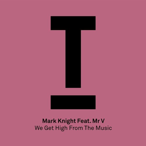 image cover: Mark Knight, Mr. V - We Get High From The Music / TOOL66101Z