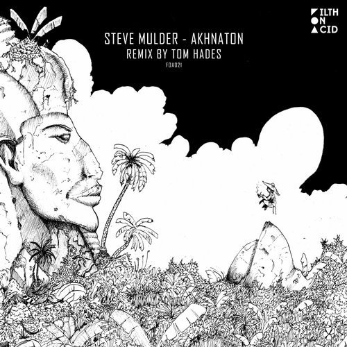 image cover: Steve Mulder - Akhnaton / Filth on Acid