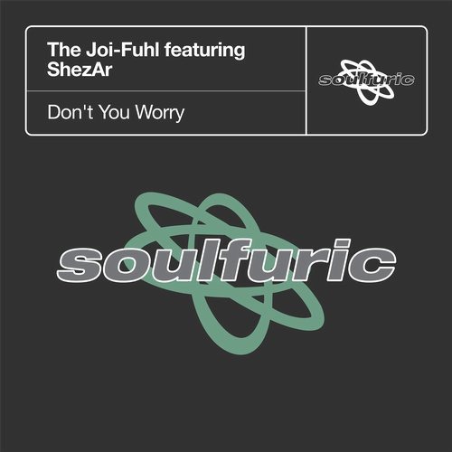 image cover: Shezar, The Joi-Fuhl - Don't You Worry / Soulfuric Recordings