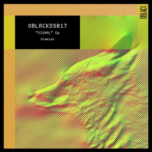 image cover: Dimmish - Signal EP / OBLACKDS017