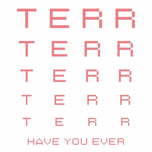 image cover: Terr - Have You Ever / PERMVAC1691