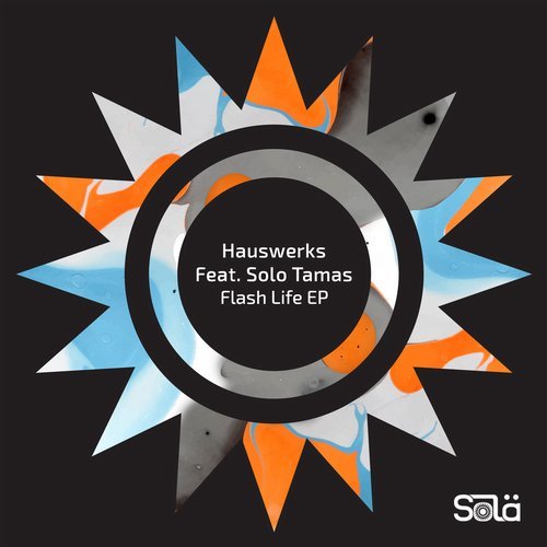 image cover: Hauswerks, Solo Tamas - Flash Life EP / SOLA03201Z