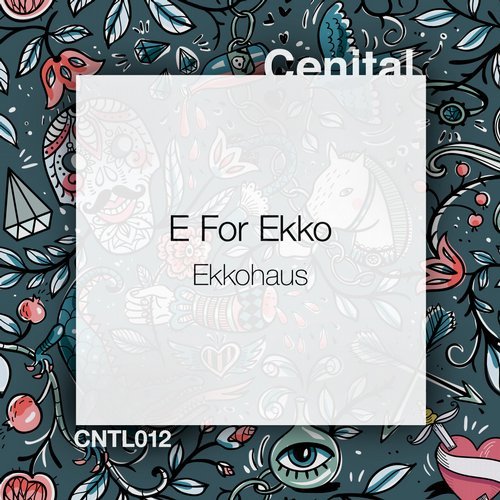 image cover: Ekkohaus - E for Ekko / CNTL012
