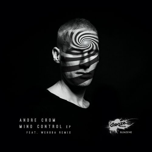 image cover: Andre Crom - Mind Control EP (+Wehbba Remix) / SLEAZE142