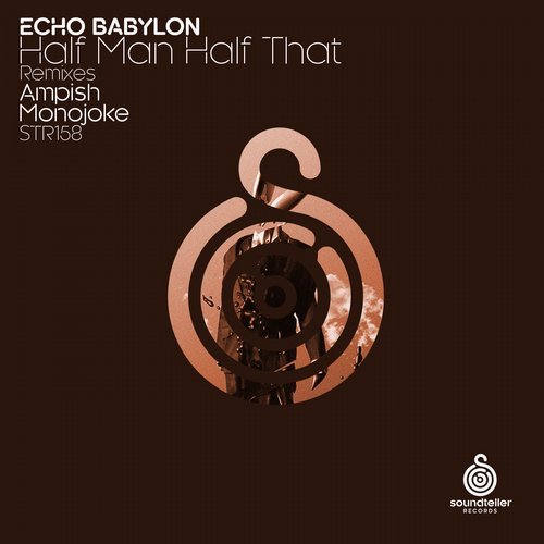 image cover: Echo Babylon - Half Man Half That / ST158