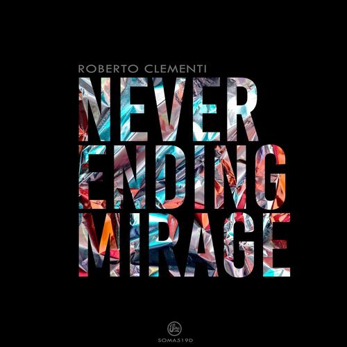 image cover: Roberto Clementi - Never Ending Mirage / SOMA519D