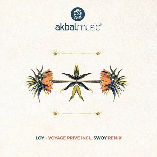 image cover: Loy - Voyage Prive Incl. Swoy Remix / AKBAL147