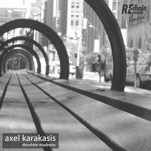 image cover: Axel Karakasis - Desolate Madness / REMAINLTD105