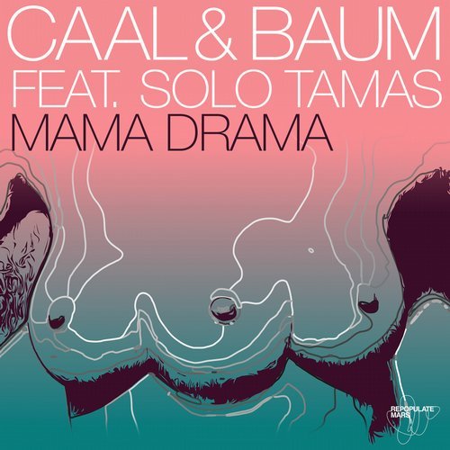 image cover: Caal, Baum, Solo Tamas - Mama Drama / RPM031