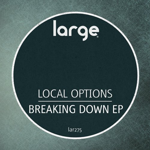 image cover: Local Options - Breaking Down EP / LAR275