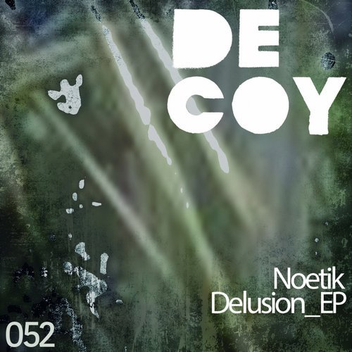 image cover: Noetik - Delusion EP / DECOY52