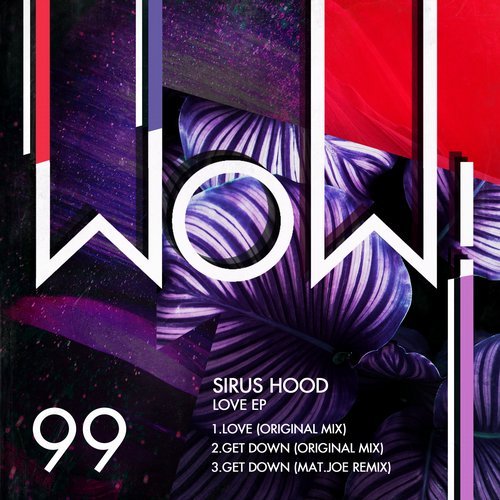 image cover: Sirus Hood - Love EP (Incl. Mat.Joe Remix) / WOW99