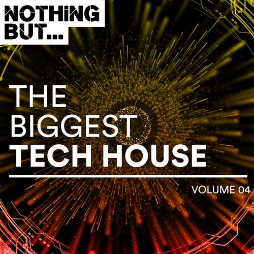 image cover: VA - Nothing But. The Biggest Tech House, Vol. 04 / NBTBTH005