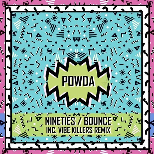 image cover: Powda - Nineties / Bounce / UGA071