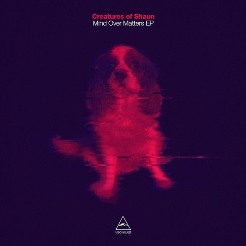 image cover: Creatures of Shaun - Mind Over Matters / VQ069
