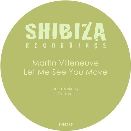 image cover: Martin Villeneuve, Cormier - Let Me See You Move / SHBZ165