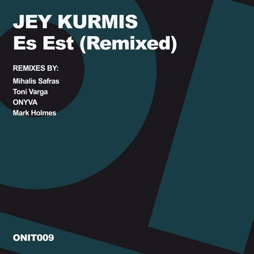 image cover: Jey Kurmis - Es Est (Remixes) / ONIT009