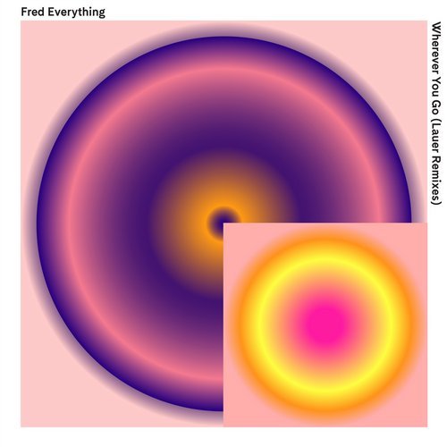 image cover: Fred Everything, Lauer - Wherever You Go / LZD068