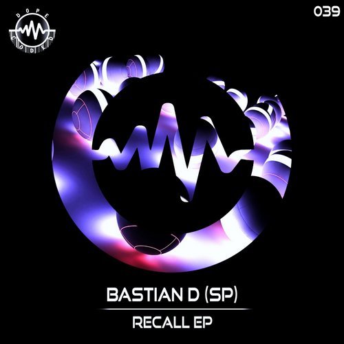 image cover: Bastian D (SP) - Recall EP / DOPECODE039