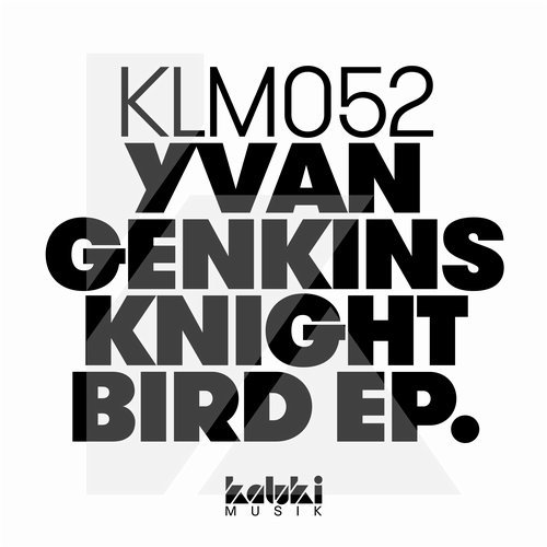 image cover: Yvan Genkins - Knight Bird EP / KLM05201Z