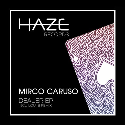 image cover: Mirco Caruso - Dealer EP / HAZE09