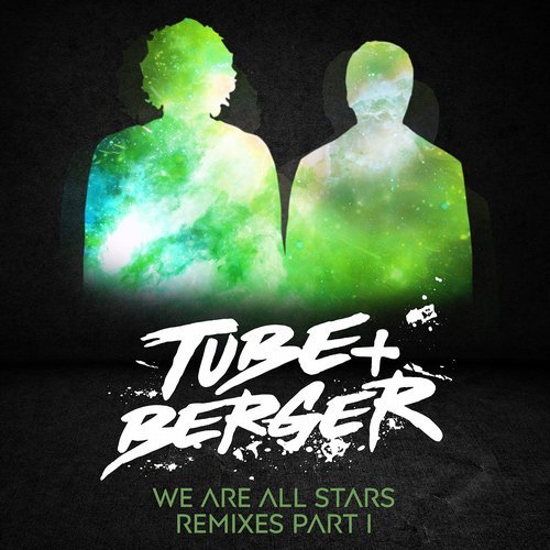 image cover: Tube & Berger - WE ARE ALL STARS REMIXEDS PART 1 / KITT158