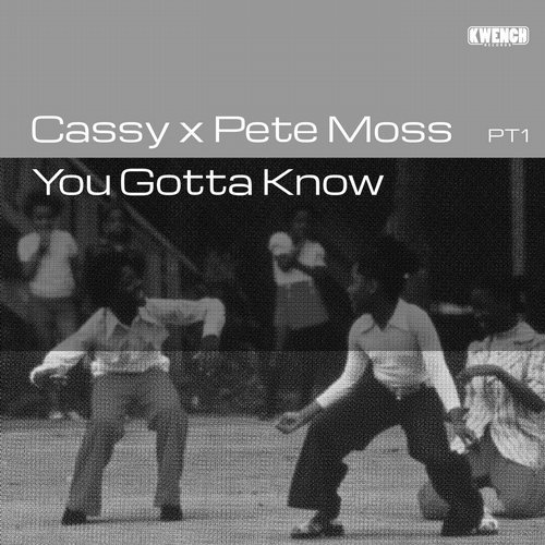 image cover: Pete Moss, Cassy, Ron Trent - You Gotta Know PT1 / KWR004