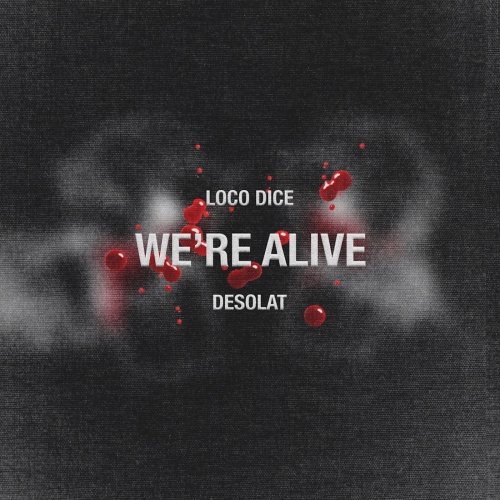 image cover: Loco Dice - We're Alive / DESOLAT064