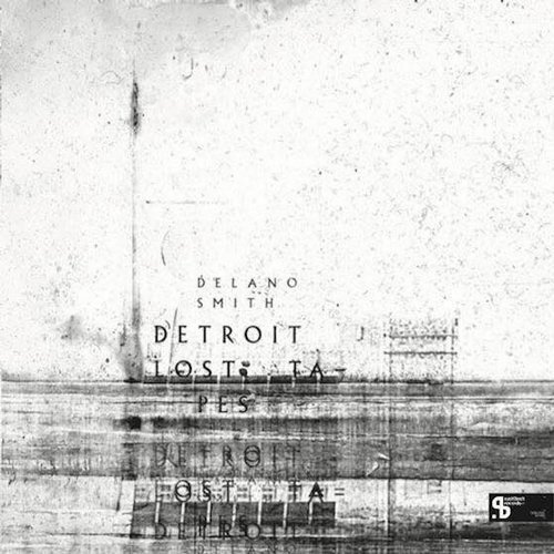 image cover: Delano Smith - Detroit Lost Tapes / SUSH39