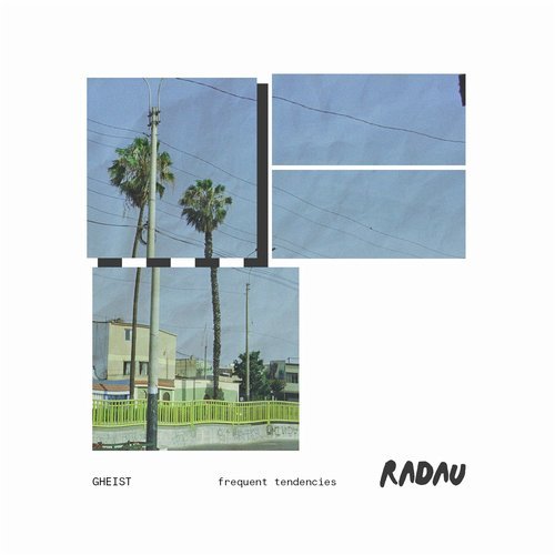 image cover: GHEIST - Frequent Tendencies / RADAU01