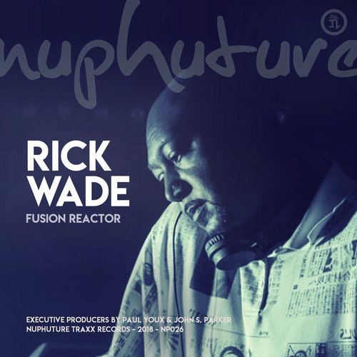 image cover: Rick Wade - Fusion Reactor / NP026