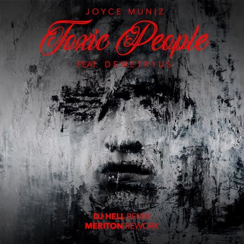 image cover: Joyce Muniz, DEMETR1US - Toxic People(Remixes #1) / 10138536