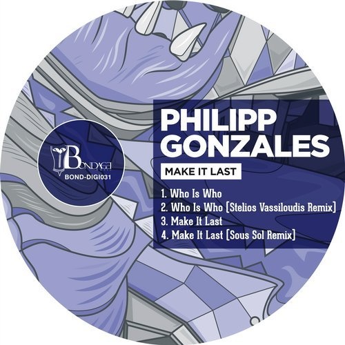 image cover: Philipp Gonzales - Make It Last (Incl. Sous Sol, Stelios Vassiloudis Remix) / BONDDIGI031