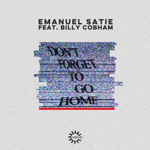 image cover: Emanuel Satie - Don't Forget To Go Home / REB114