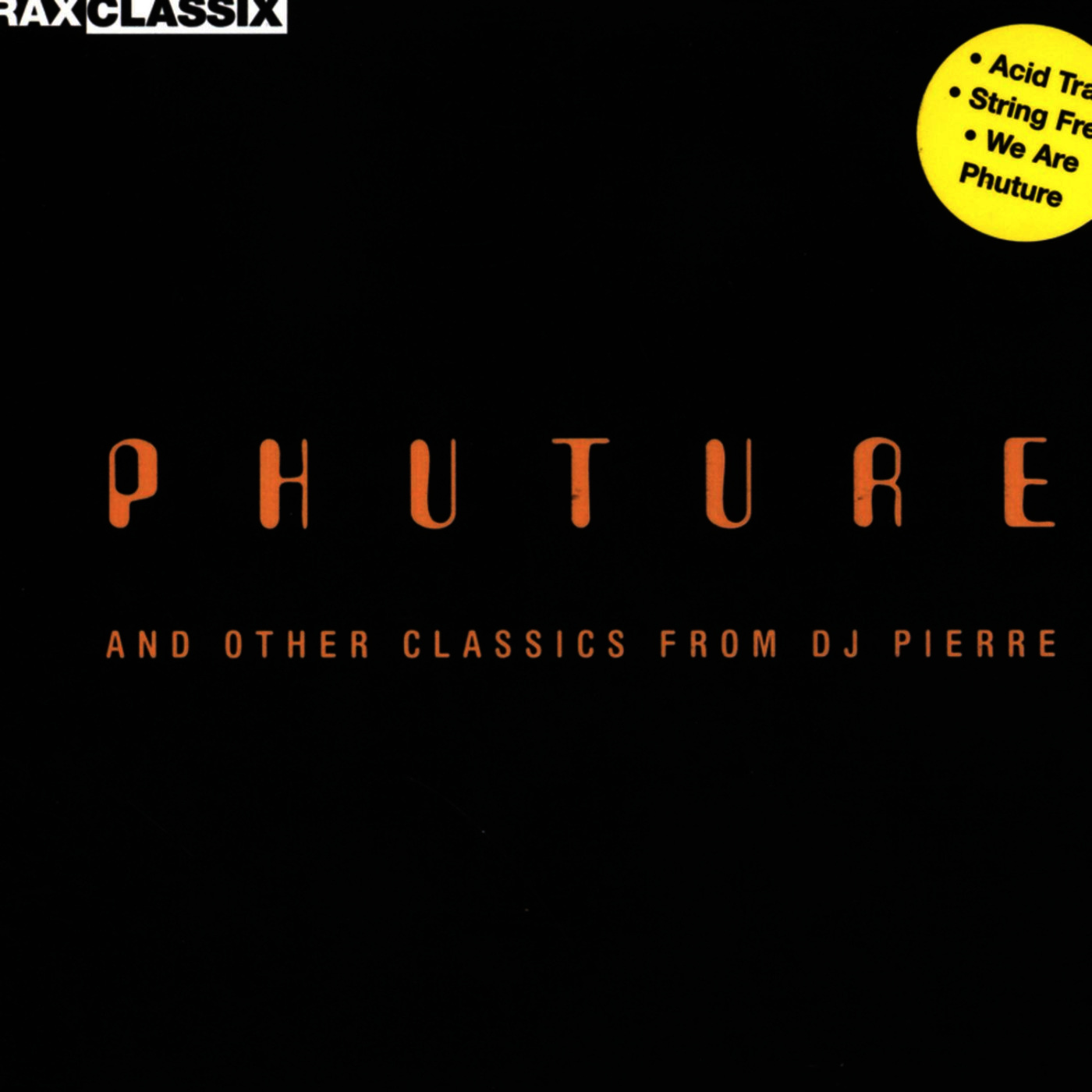 image cover: Phuture & DJ Pierre - Phuture And Other Classics From DJ Pierre / 236698