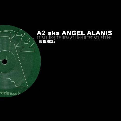 image cover: Angel Alanis, A2 (US) - Do You Like The Way You Feel When You Shake (remaster) / A-Squared Muzik