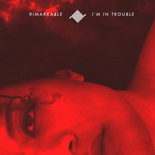 image cover: Rimarkable - I'm In Trouble / DTR13