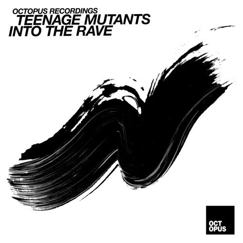 image cover: Teenage Mutants - Into The Rave / OCT135