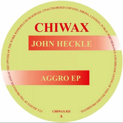 image cover: John Heckle - Aggro EP / CHIWAX025