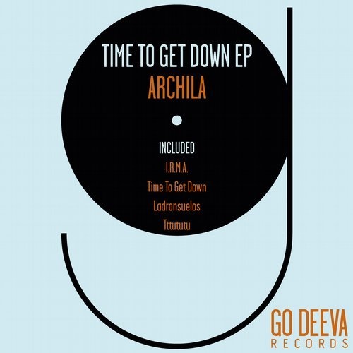 image cover: Archila - Time To Get Down Ep / GDV1731