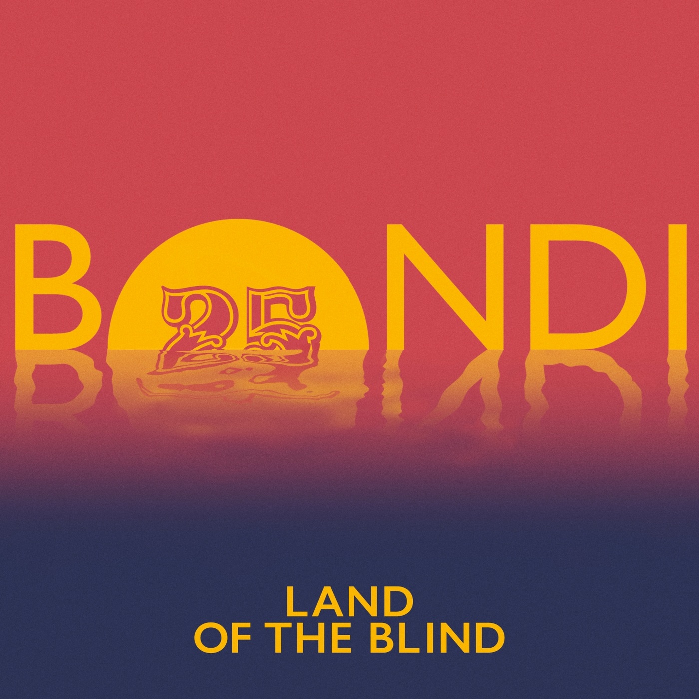 image cover: BONDI - Land Of The Blind / BAR25076